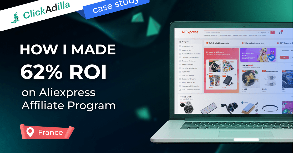 Making 62% ROI with Aliexpress Affiliate Program [Case Study ...