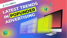 Latest Trends in Popunder Advertising
