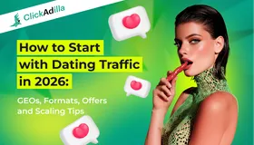 How to Start with Dating Traffic in 2026: GEOs, Formats, Offers and Scaling Tips
