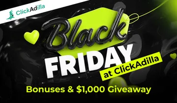 Black Friday at ClickAdilla: Bonuses for everyone & a $1,000 Giveaway