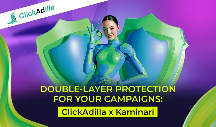 Double-layer protection for your campaigns: Clickadilla x Kaminari
